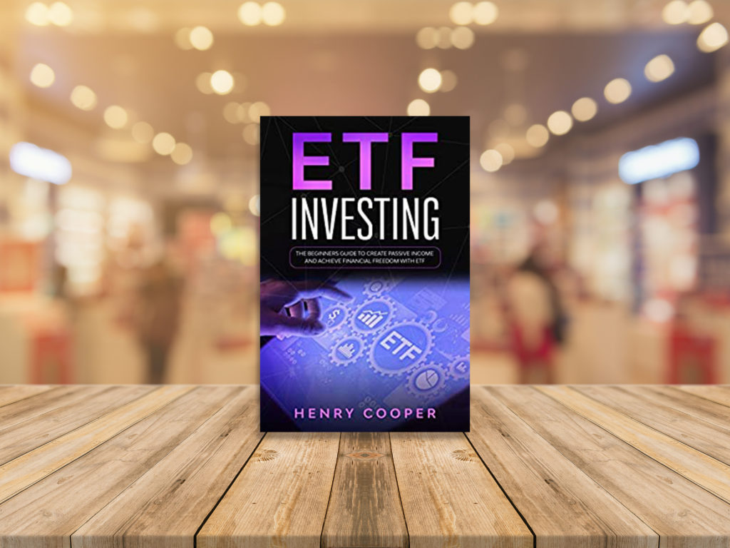 ETF Investing: The Beginners Guide to Create Passive Income and Achieve Financial Freedom with ETF book